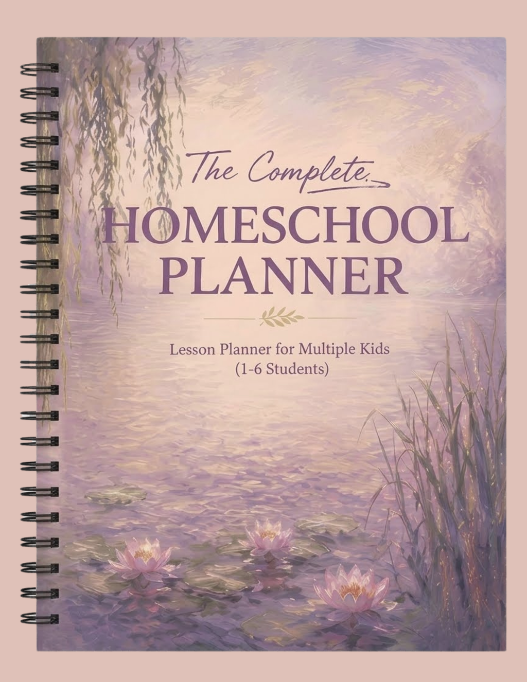 Claude Monet Inspired - The Complete Homeschool Planner: An Undated All-in-One Planning System for Homeschool Families