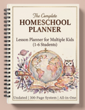 The Complete Homeschool Planner: An Undated All-in-One Planning System for Homeschool Families