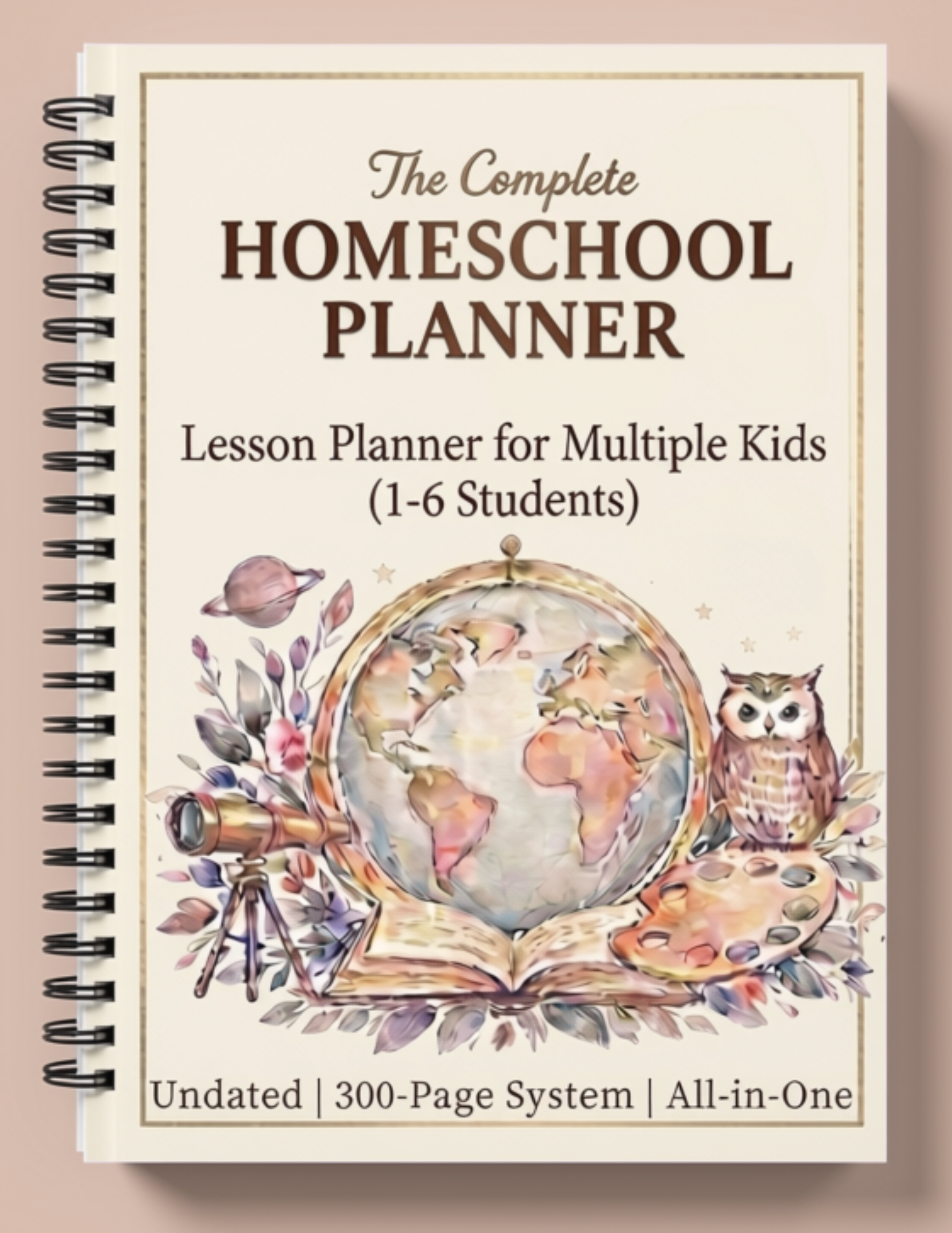 The Complete Homeschool Planner: An Undated All-in-One Planning System for Homeschool Families